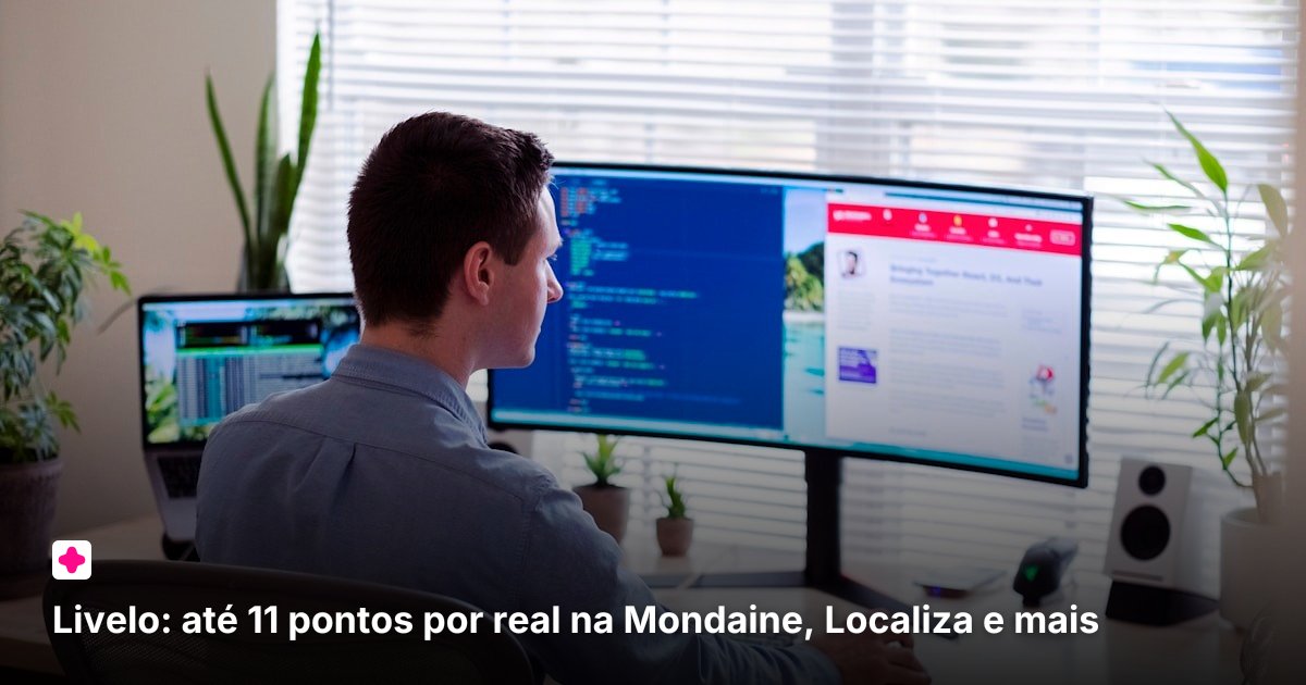 Livelo: até 11 pontos por real na Mondaine, Localiza e mais