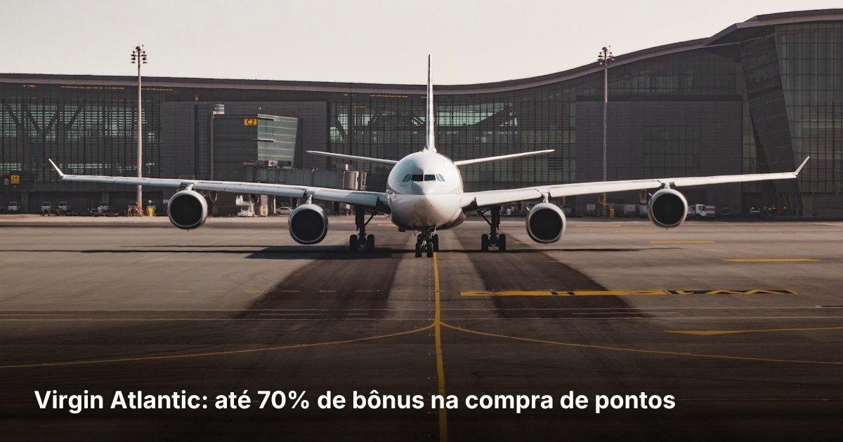 Virgin Atlantic: até 70% de bônus na compra de pontos