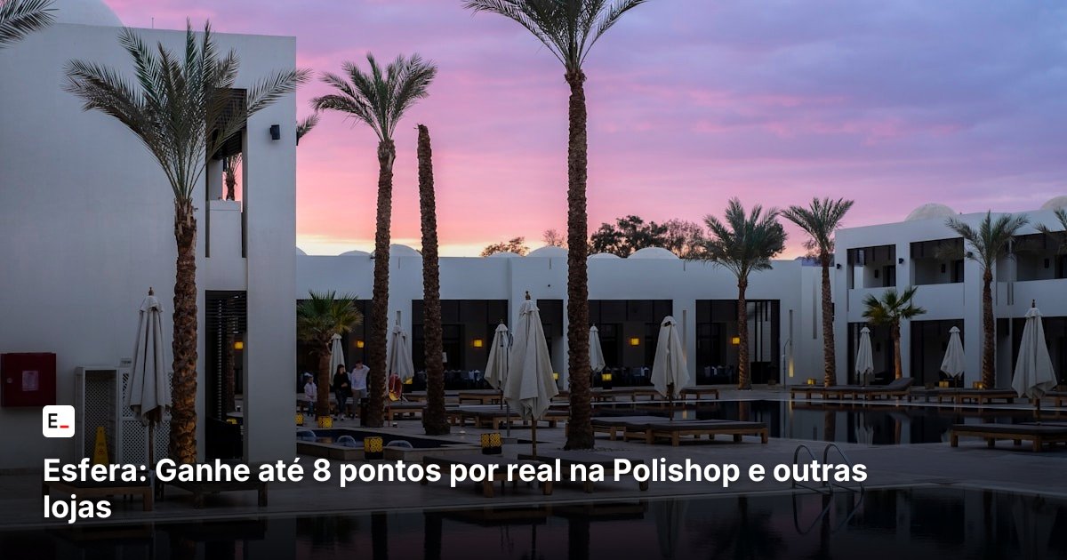 Esfera: Ganhe até 8 pontos por real na Polishop e outras lojas