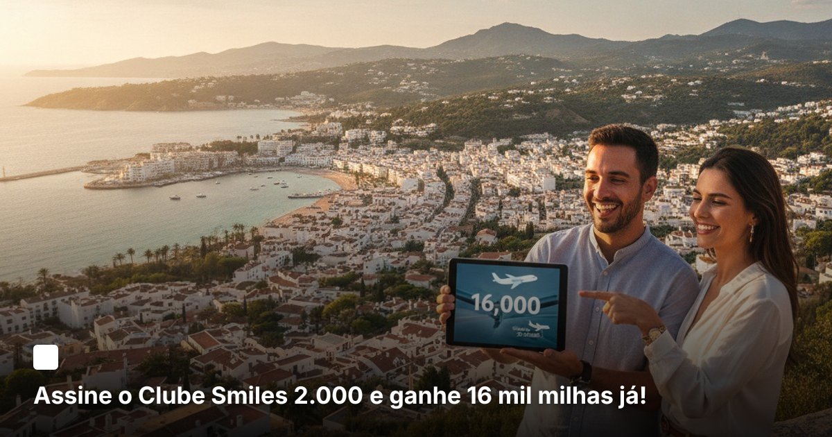 Assine o Clube Smiles 2.000 e ganhe 16 mil milhas já!