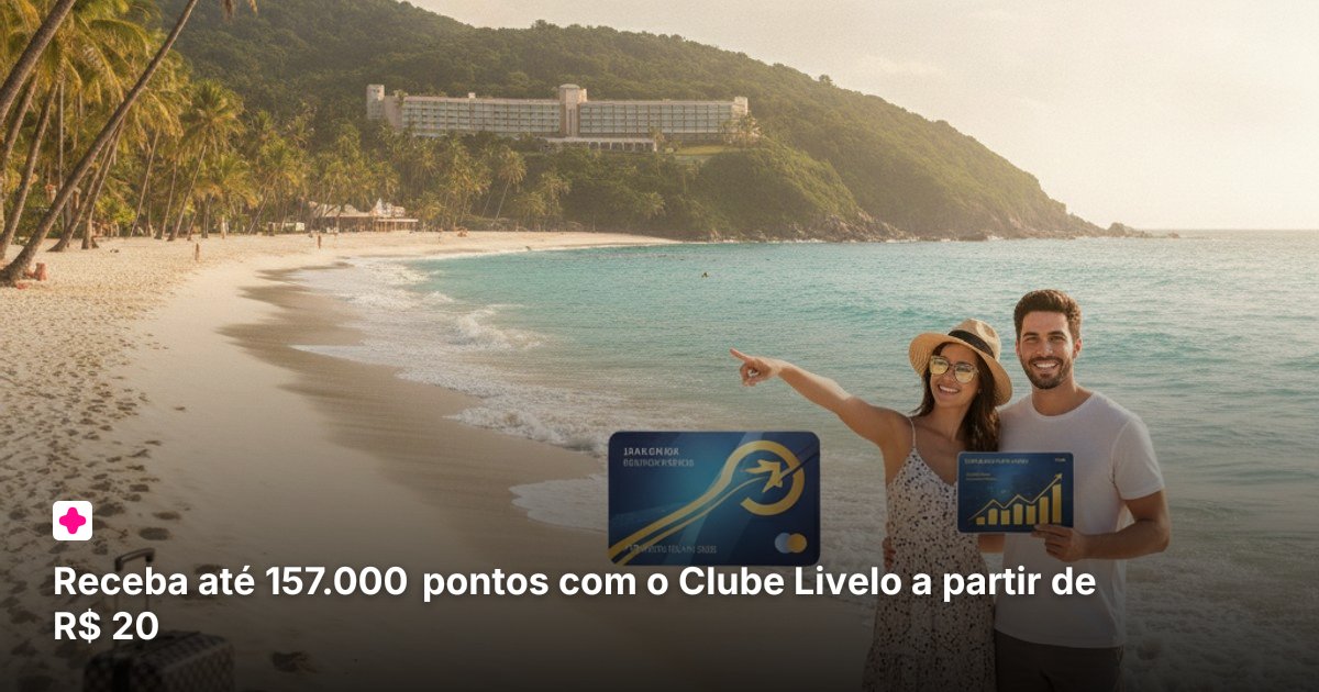 Receba até 157.000 pontos com o Clube Livelo a partir de R$ 20