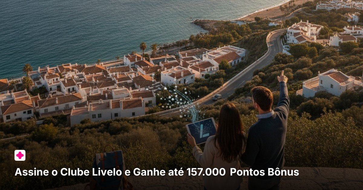 Assine o Clube Livelo e Ganhe até 157.000 Pontos Bônus
