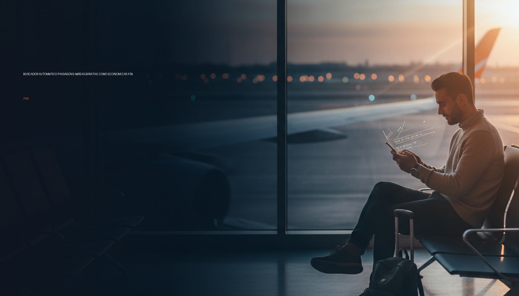 Buscador automático passagens aéreas baratas: como economizar até 70%
