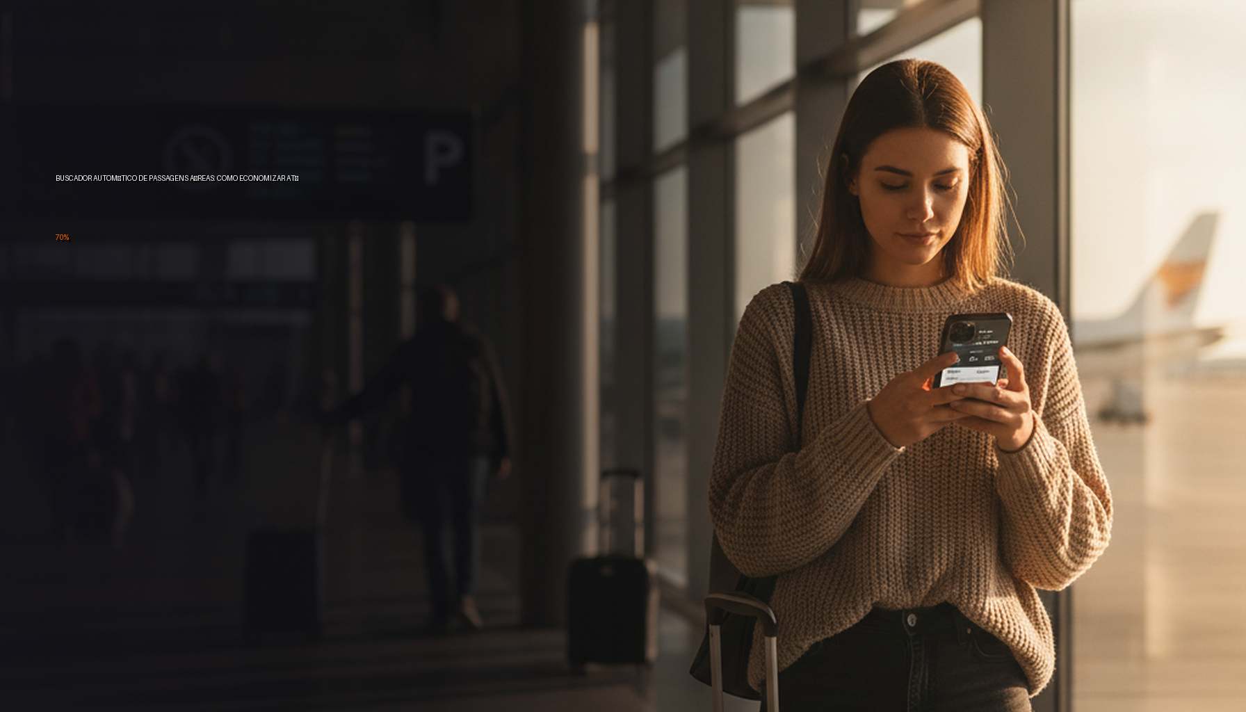 Buscador Automático de Passagens Aéreas: Como Economizar até 70%