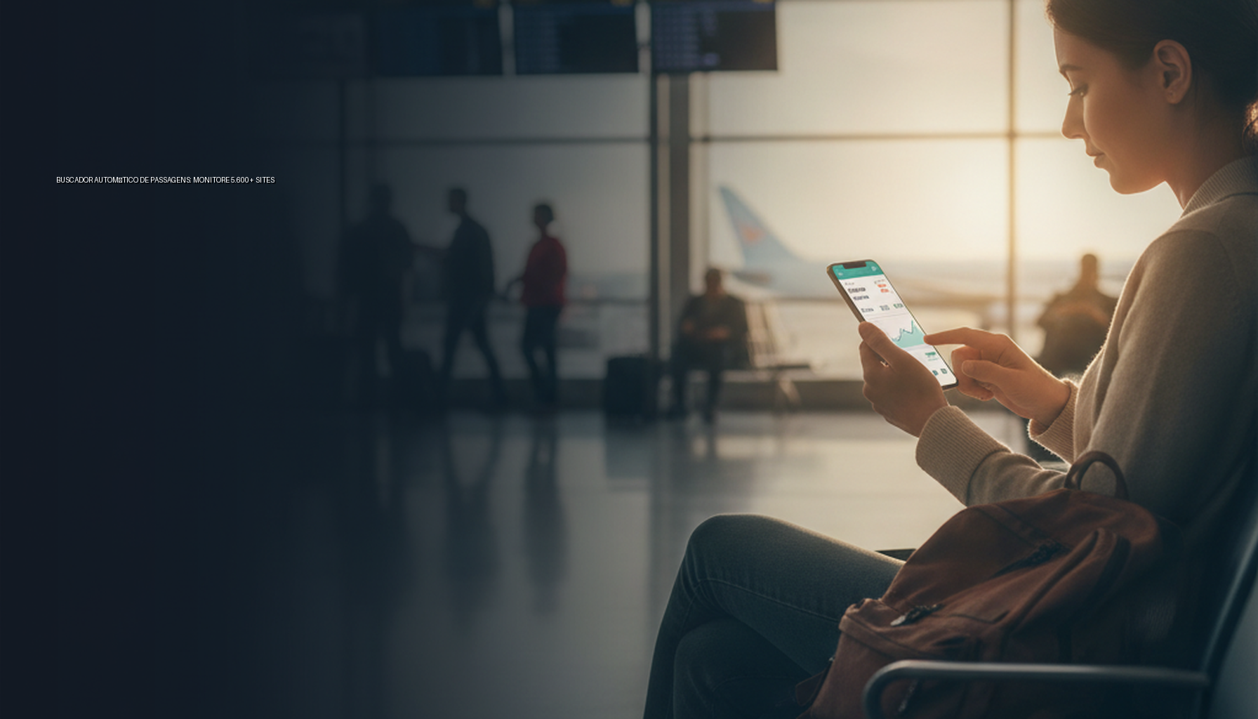 Buscador Automático de Passagens: Monitore 5.600+ Sites