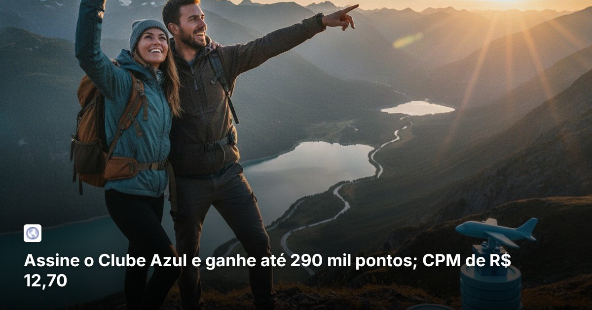 Assine o Clube Azul e ganhe até 290 mil pontos; CPM de R$ 12,70