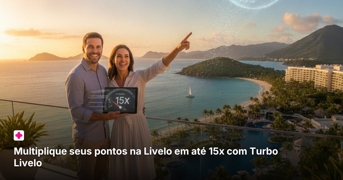 Multiplique seus pontos na Livelo em até 15x com Turbo Livelo