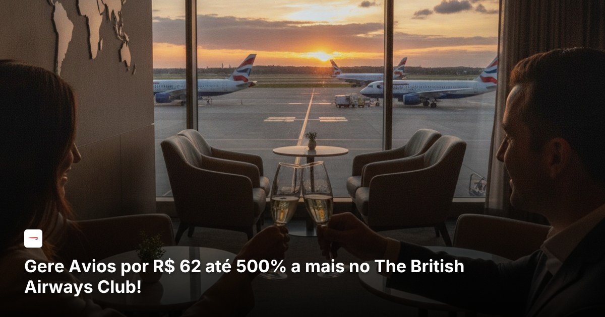 Gere Avios por R$ 62 até 500% a mais no The British Airways Club!