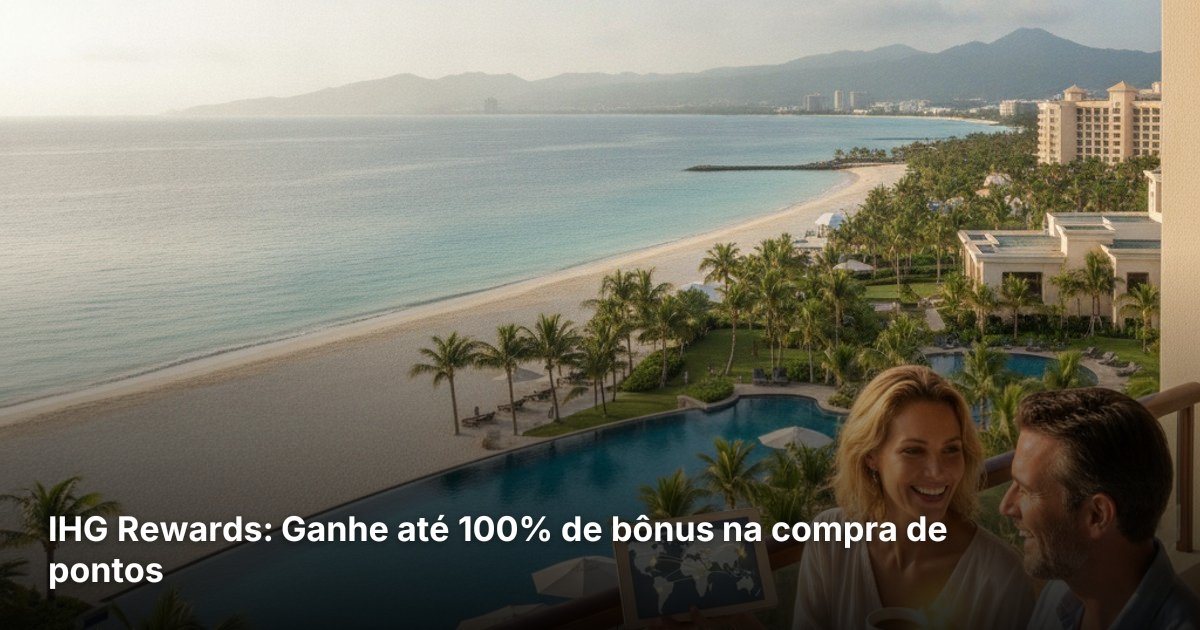 IHG Rewards: Ganhe até 100% de bônus na compra de pontos