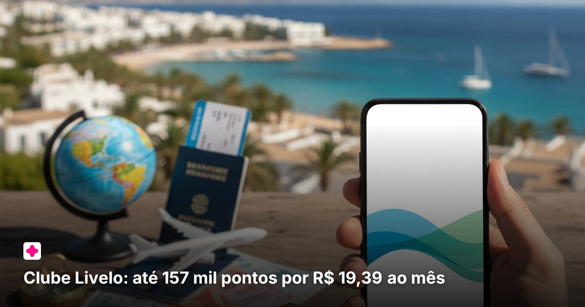 Clube Livelo: até 157 mil pontos por R$ 19,39 ao mês