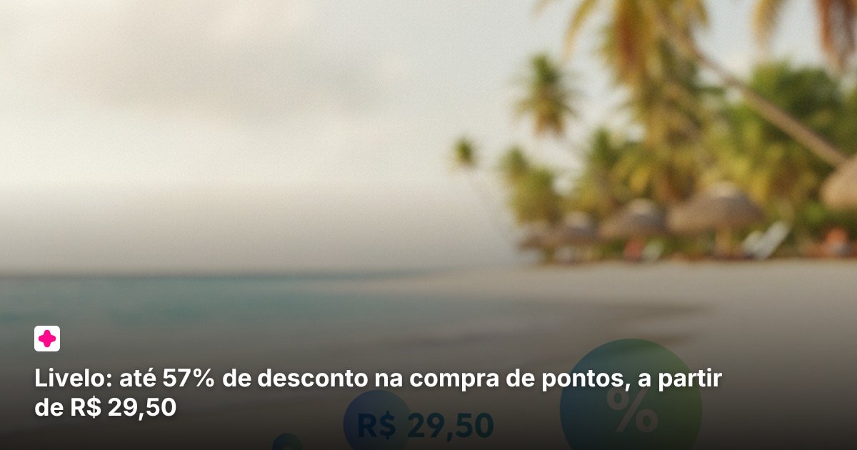 Livelo: até 57% de desconto na compra de pontos, a partir de R$ 29,50