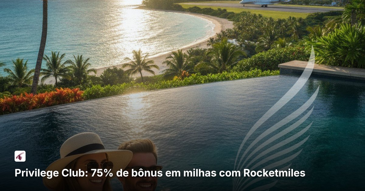 Privilege Club: 75% de bônus em milhas com Rocketmiles