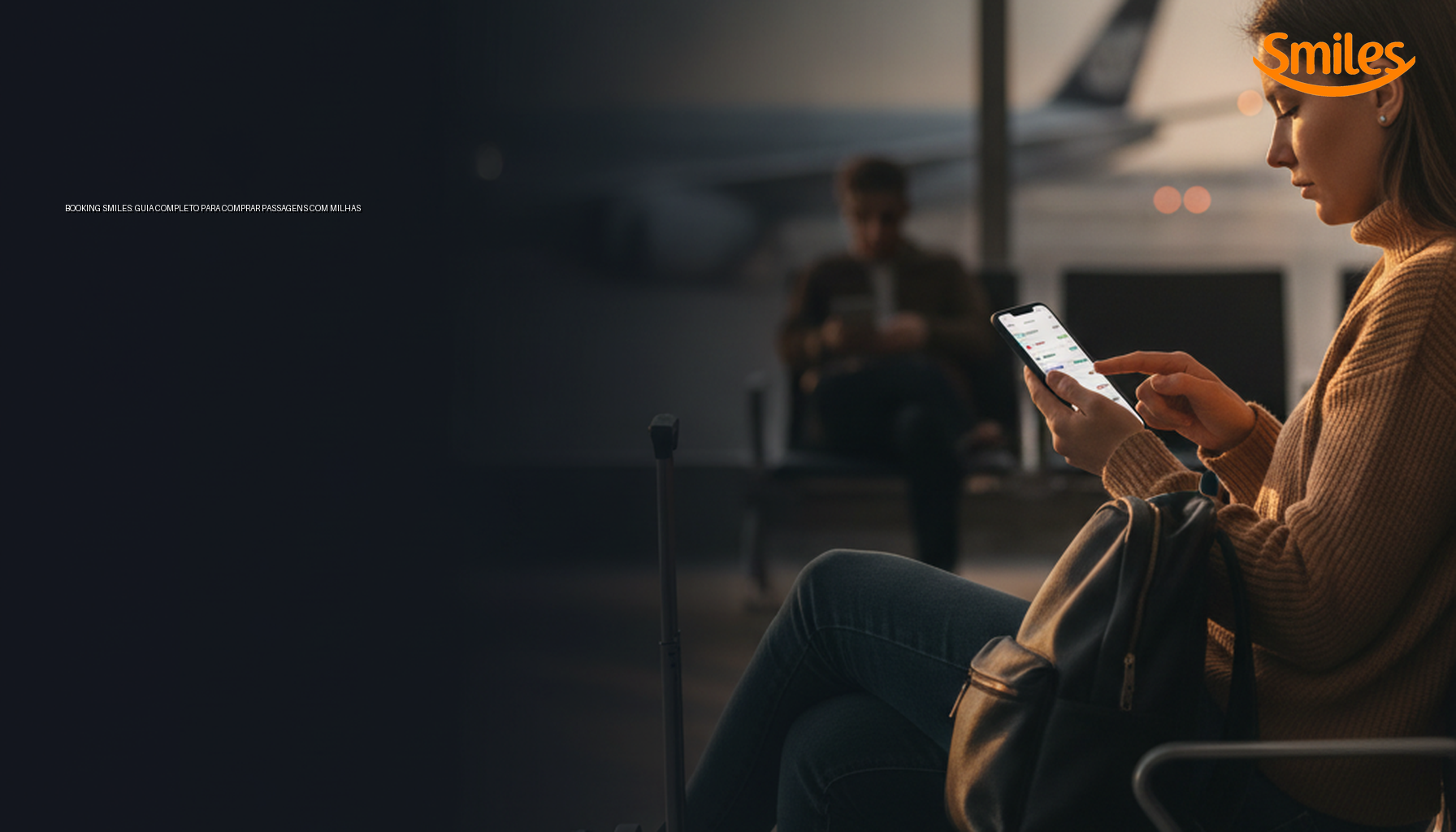 Booking Smiles: Guia Completo para Comprar Passagens com Milhas
