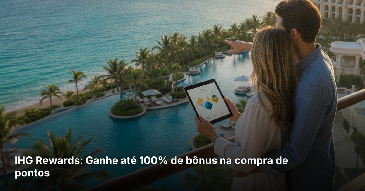 IHG Rewards: Ganhe até 100% de bônus na compra de pontos