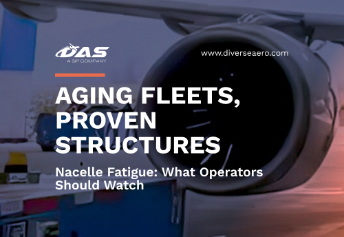 Aging Fleets & Nacelle Fatigue: What Operators Should Watch
