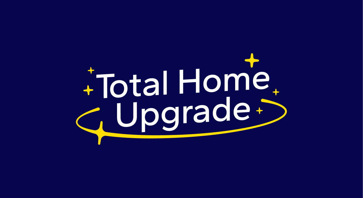 Text reading Total Home Upgrade with yellow stars and swoosh on dark blue background.