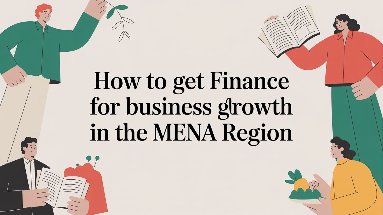 How to Get Finance for Business Growth in the MENA Region