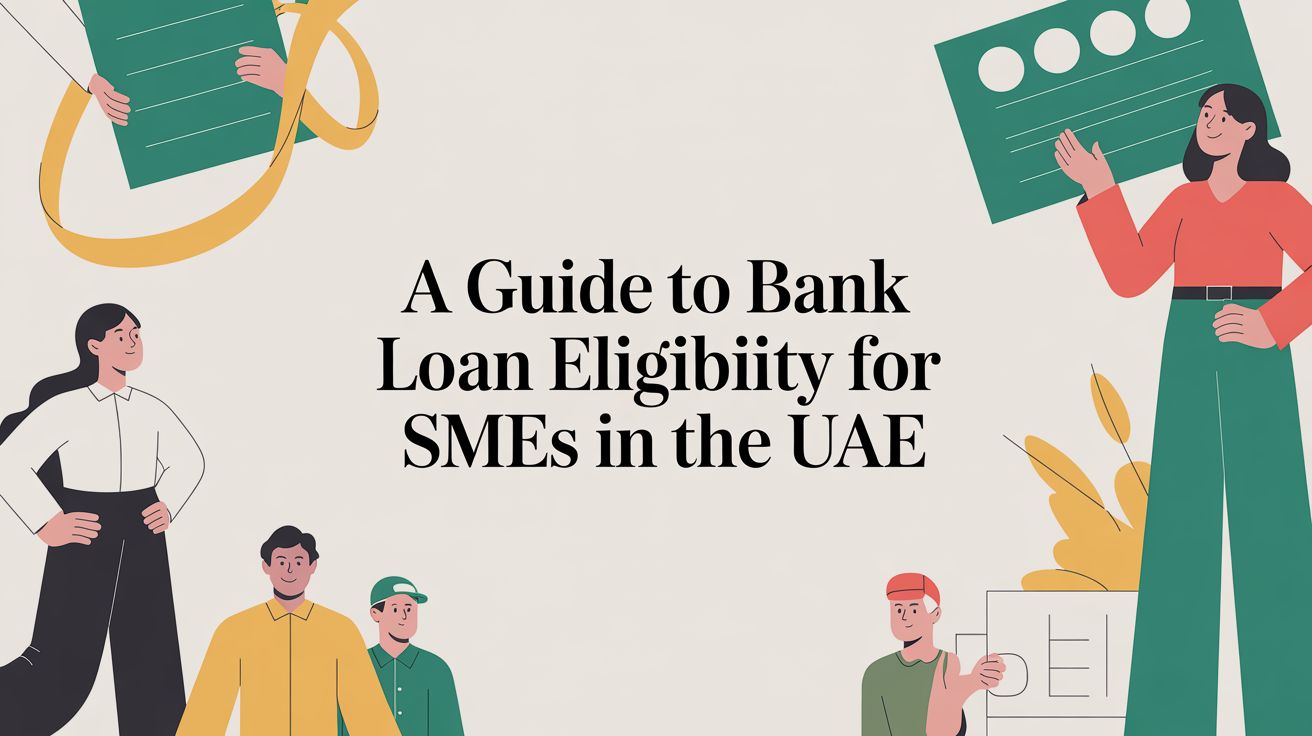 A Guide to Bank Loan Eligibility for SMEs in the UAE