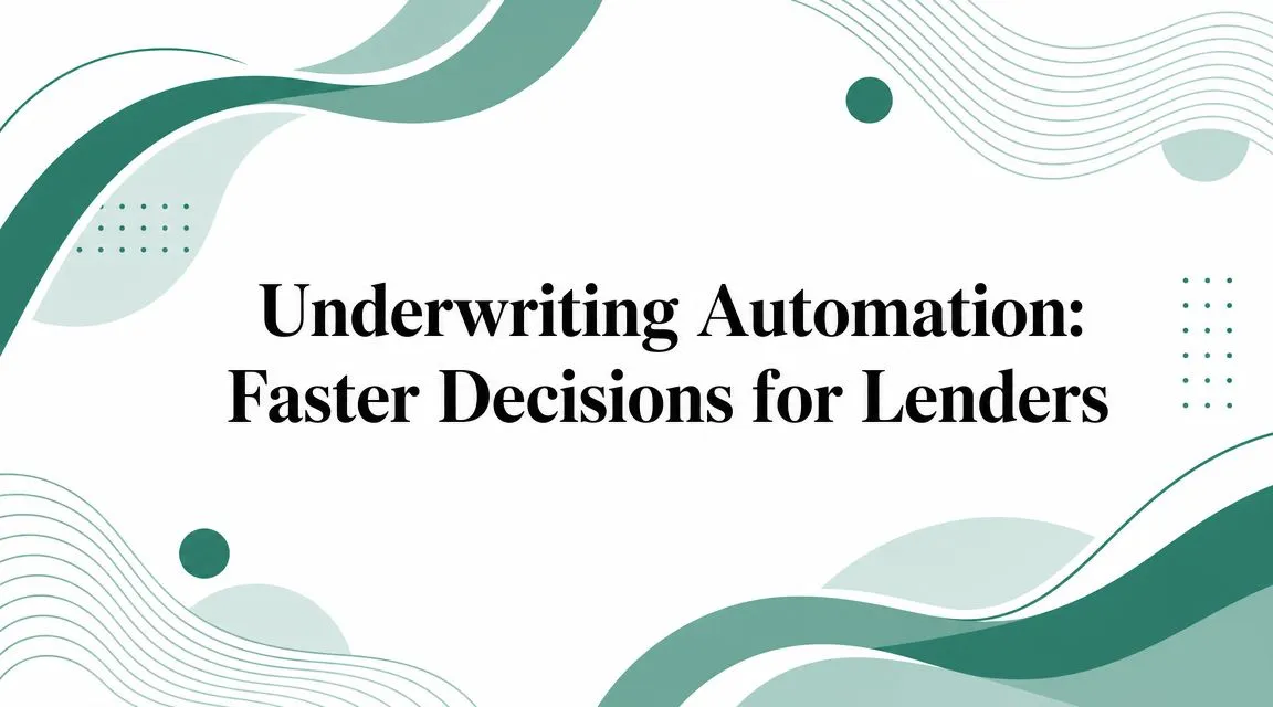 Underwriting Automation: Faster Decisions for Lenders