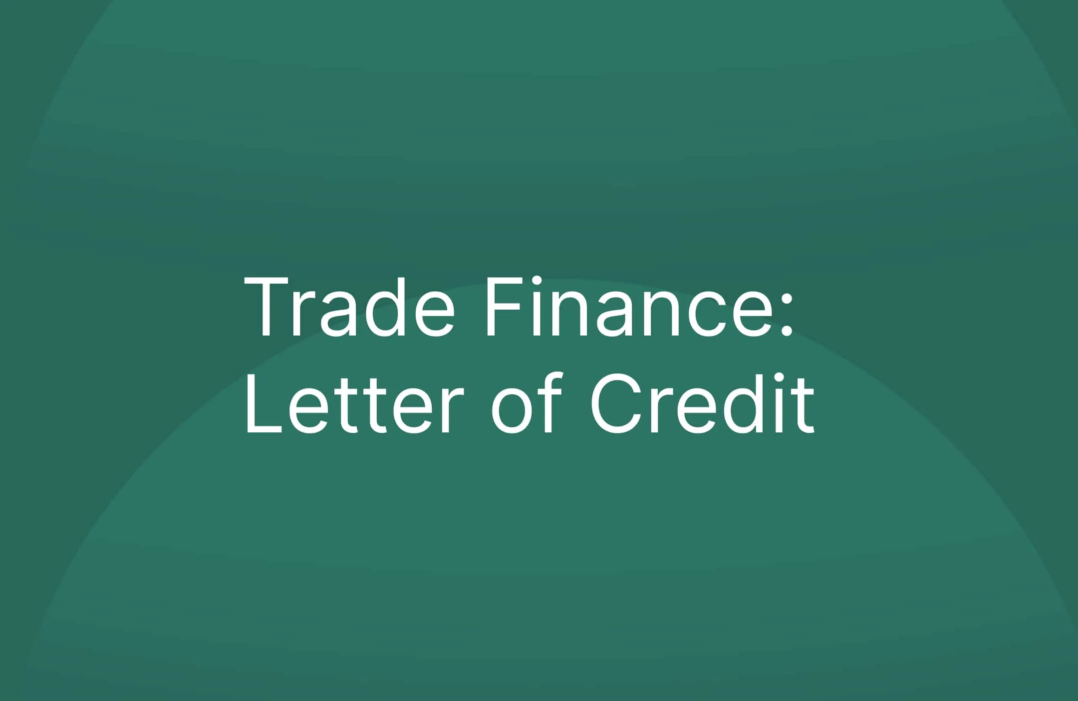 Trade Finance: Letter of Credit