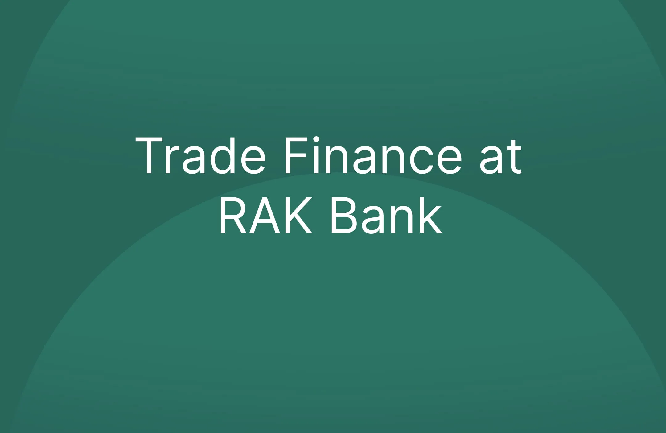 Trade Finance at RAK Bank