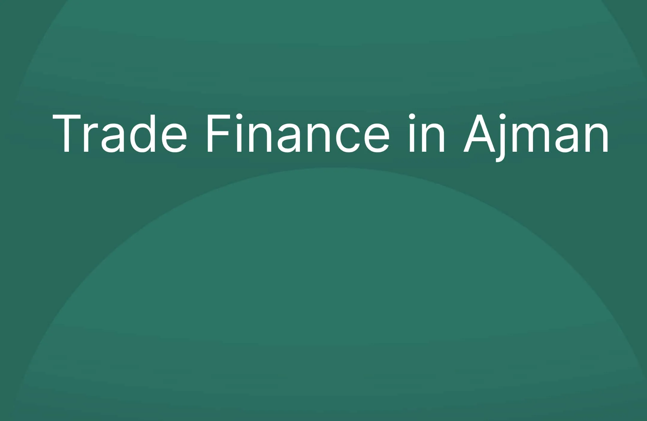 Trade Finance in Ajman