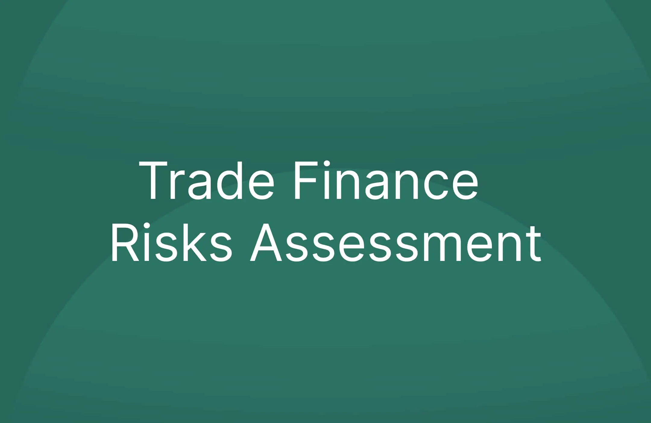 Trade Finance Risks Assessment