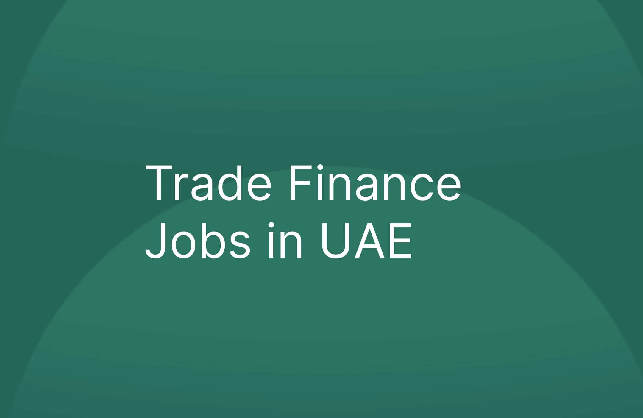 Trade Finance Jobs in UAE