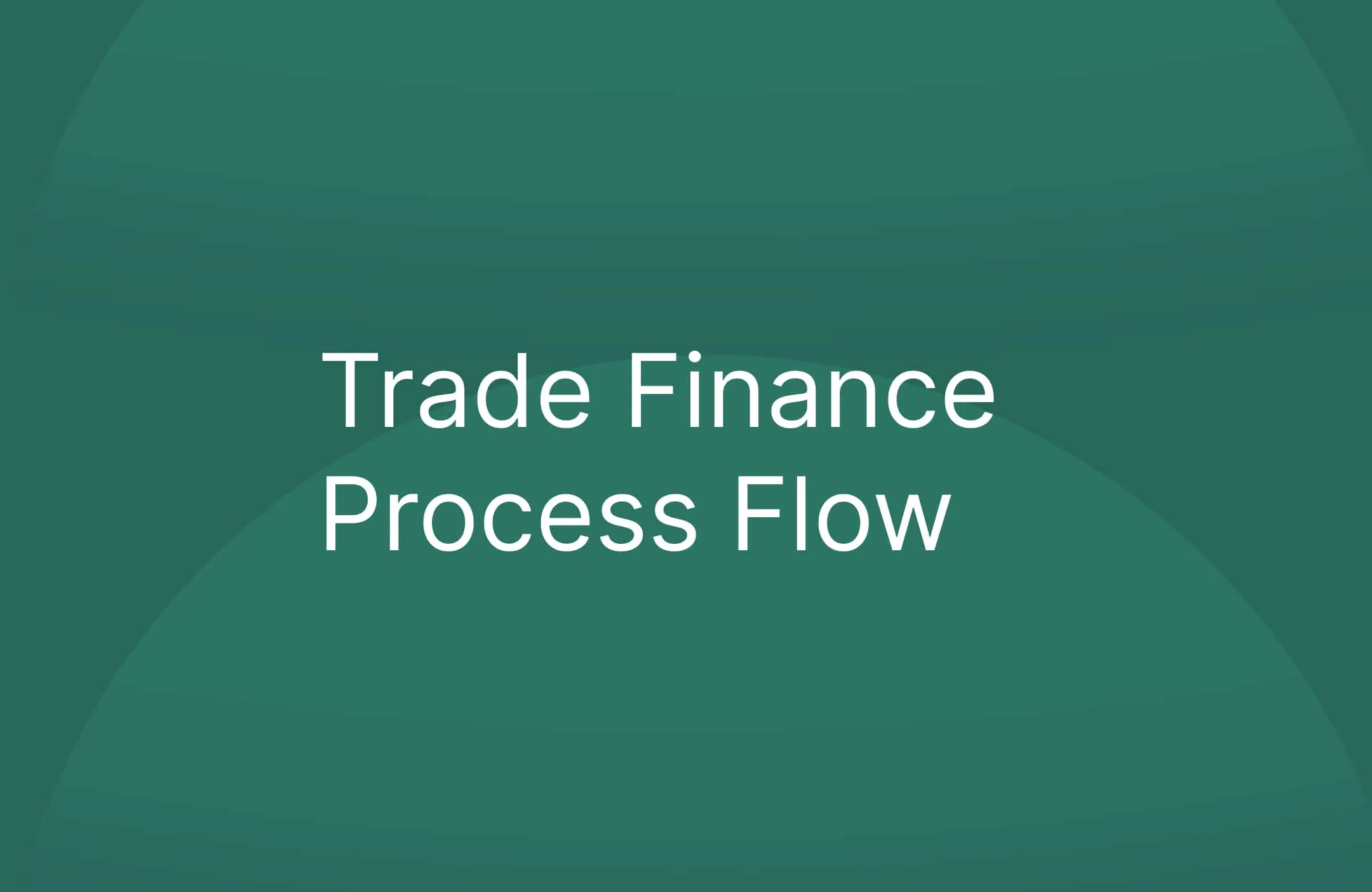 Trade Finance Process Flow