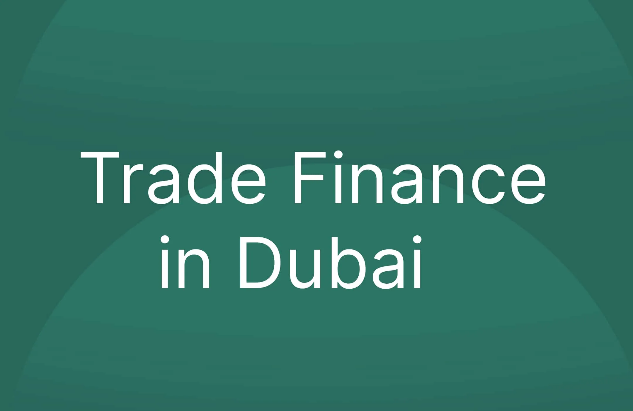 Trade Finance Dubai