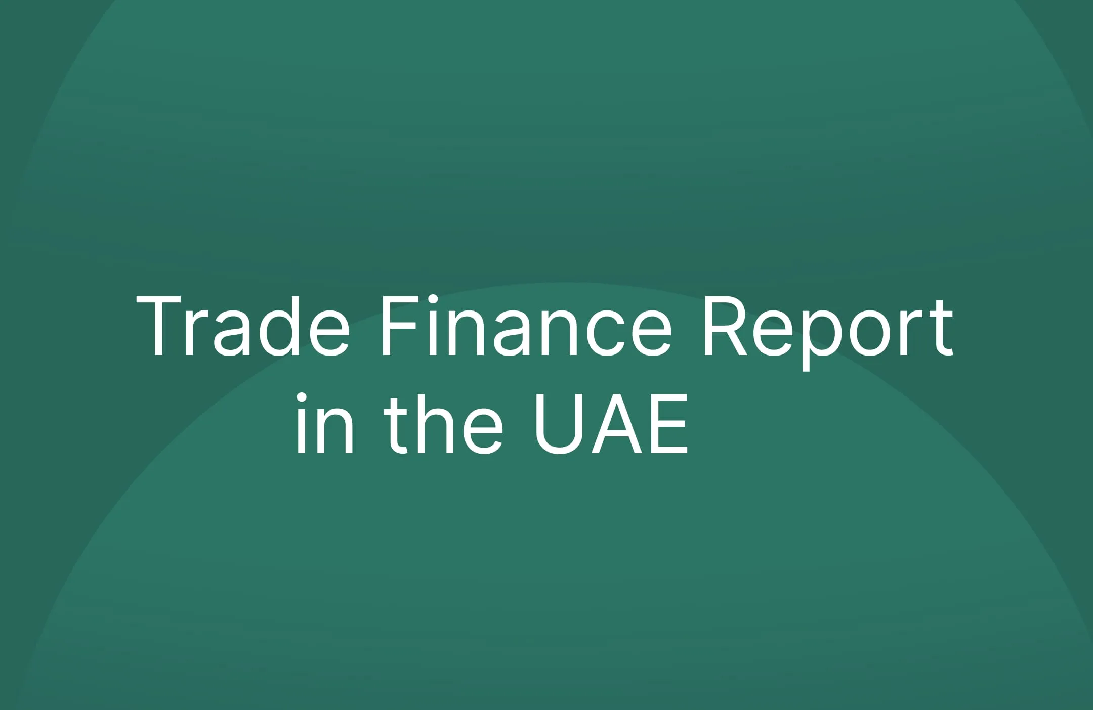 Trade Finance Report in the UAE