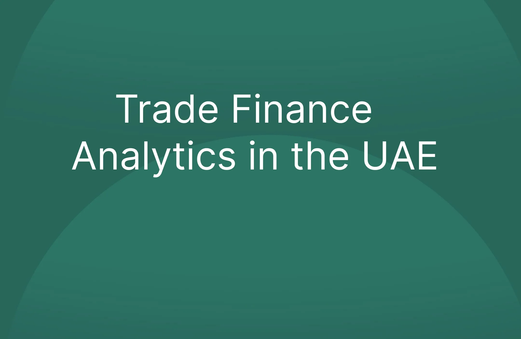 Trade Finance Analytics in the UAE