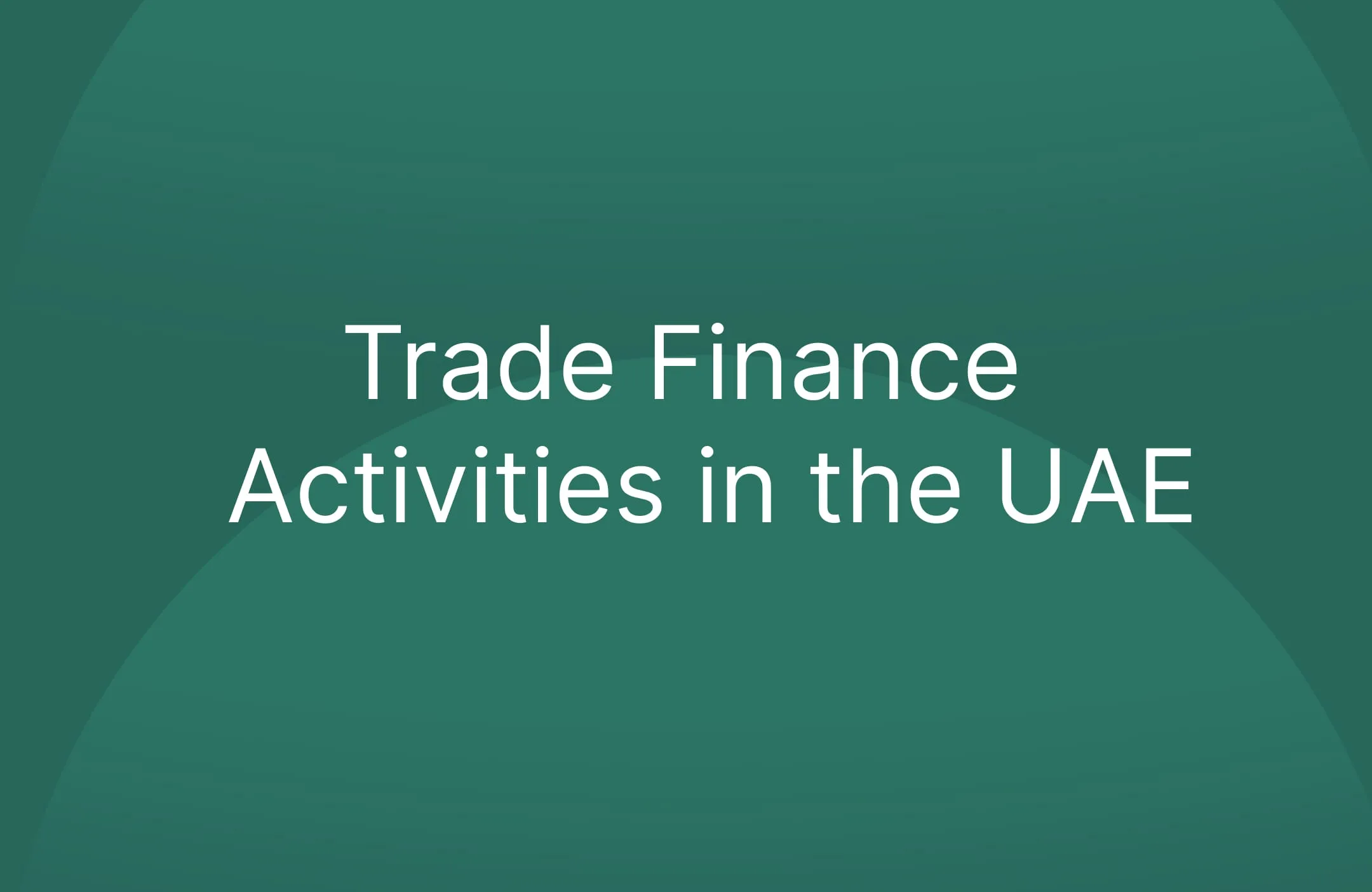 Trade Finance Activities in the UAE