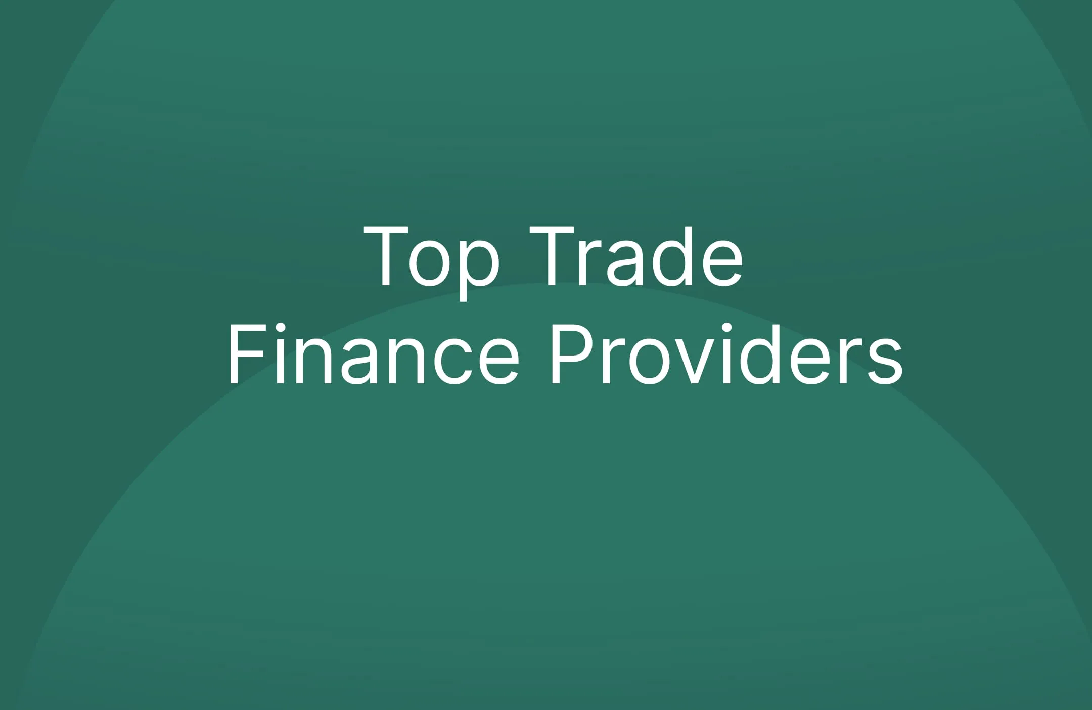 Top Trade Finance Providers
