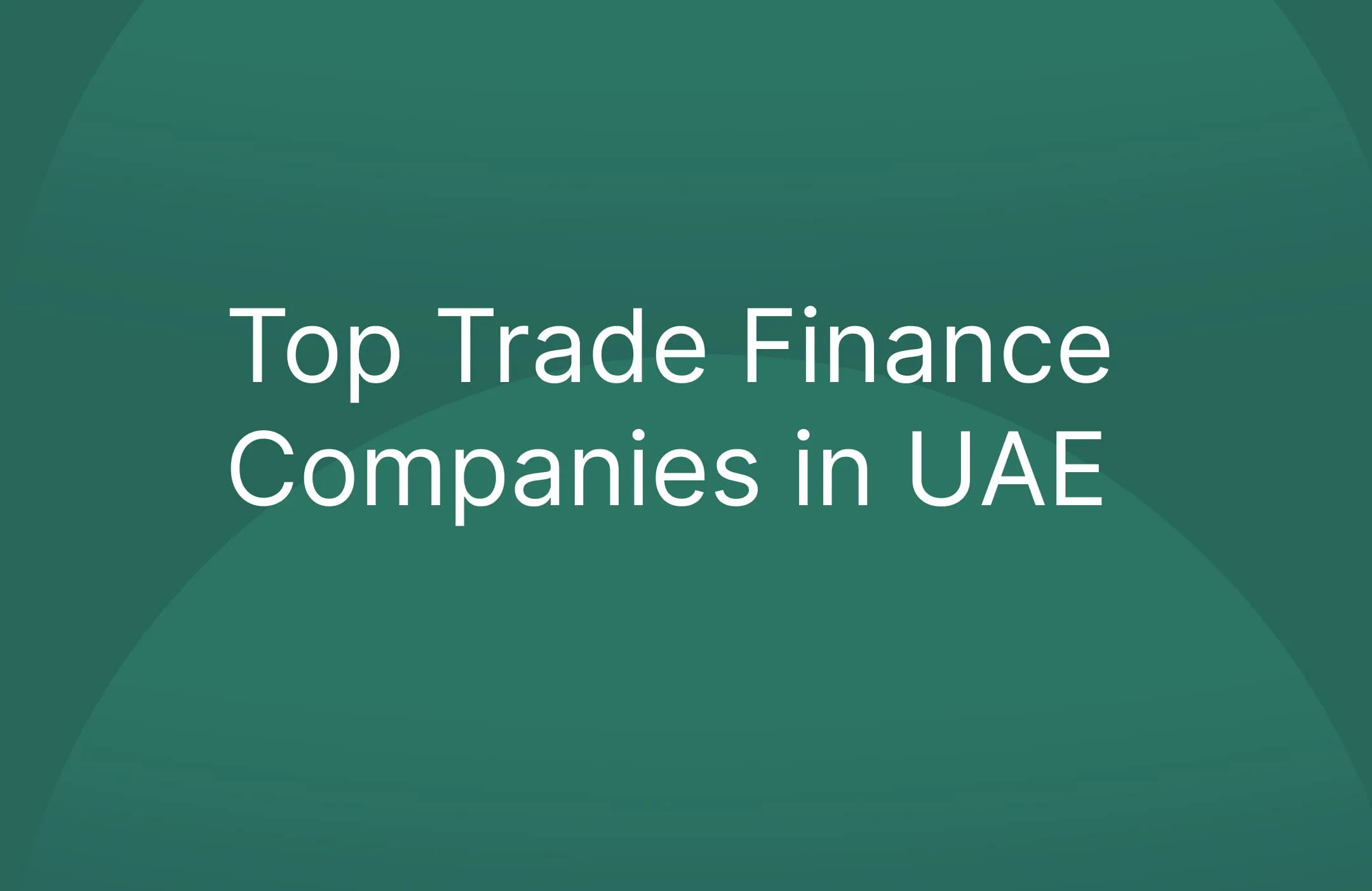 Top Trade Finance Companies in UAE