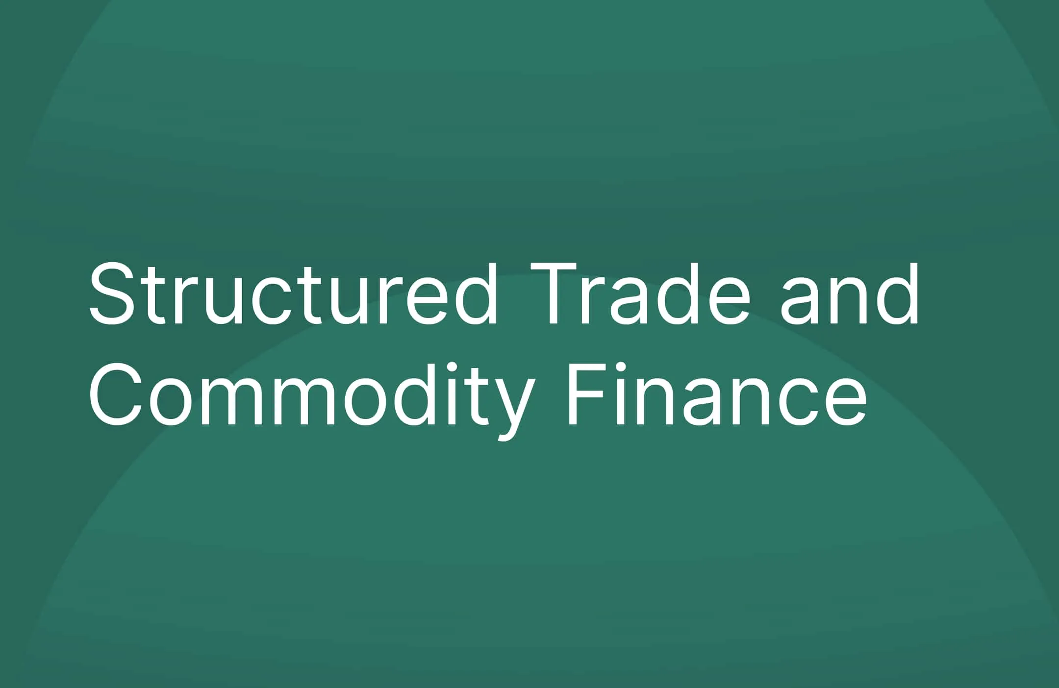 Structured Trade and Commodity Finance
