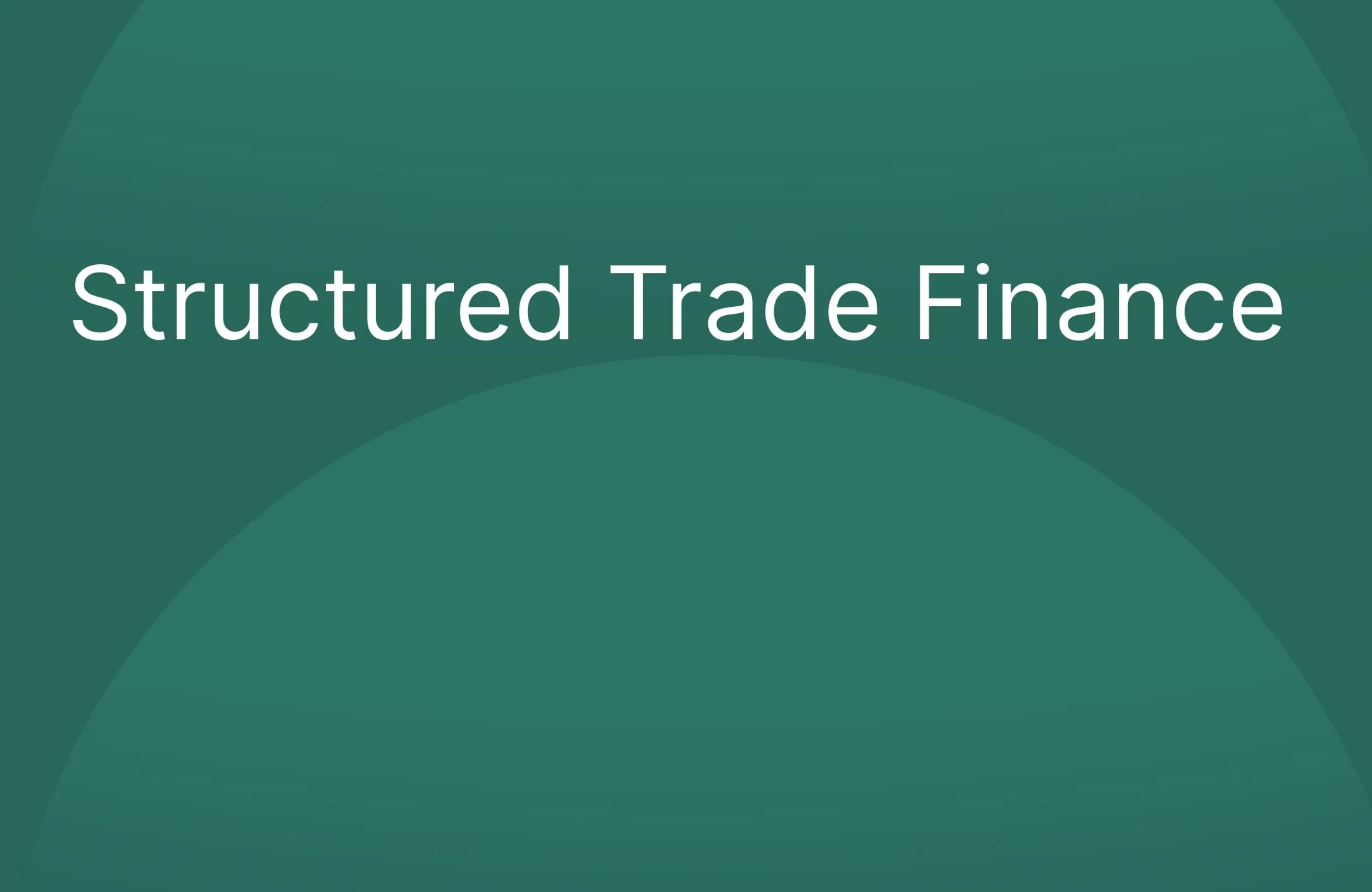 Structured Trade Finance: Smart Solutions for UAE Businesses