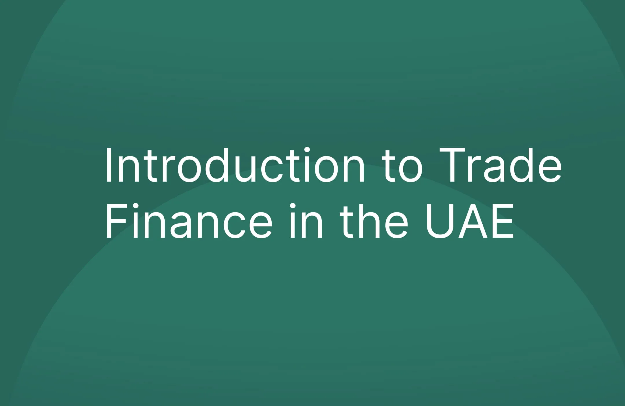 Introduction to Trade Finance in the UAE