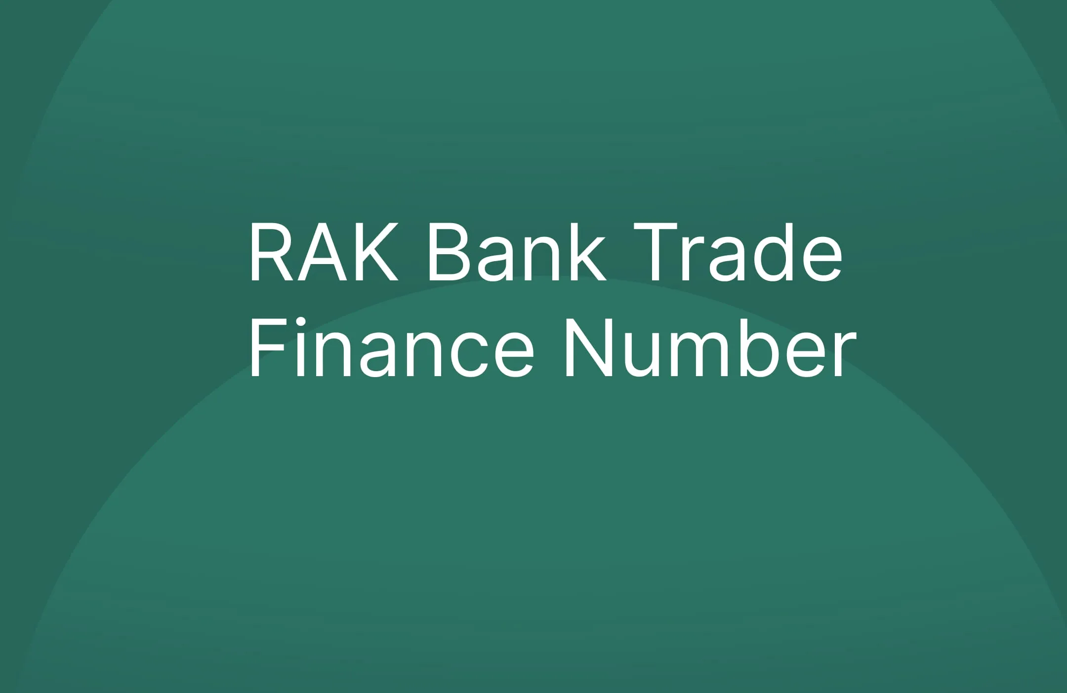 RAK Bank Trade Finance Number
