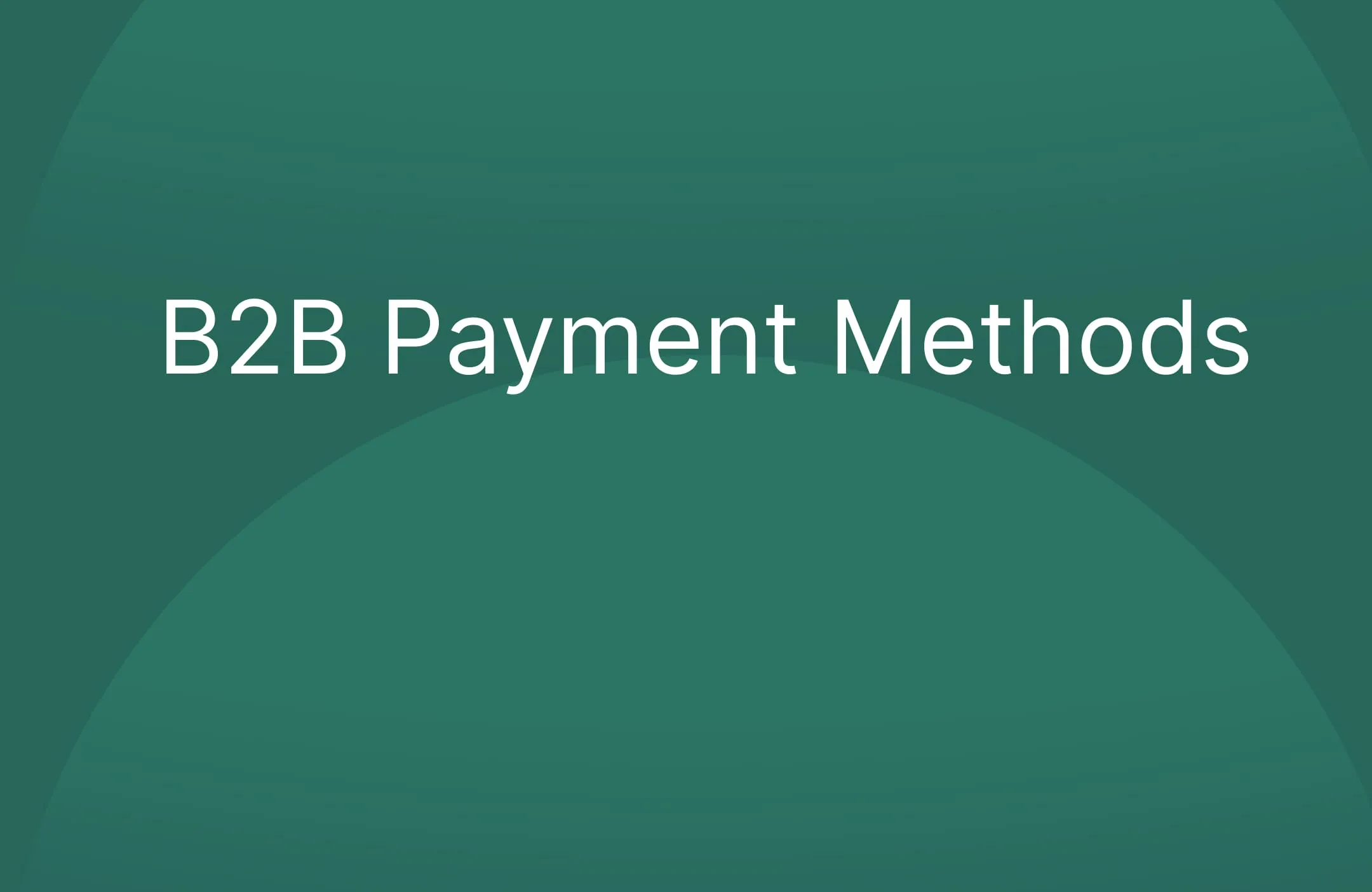 B2B Payment Methods