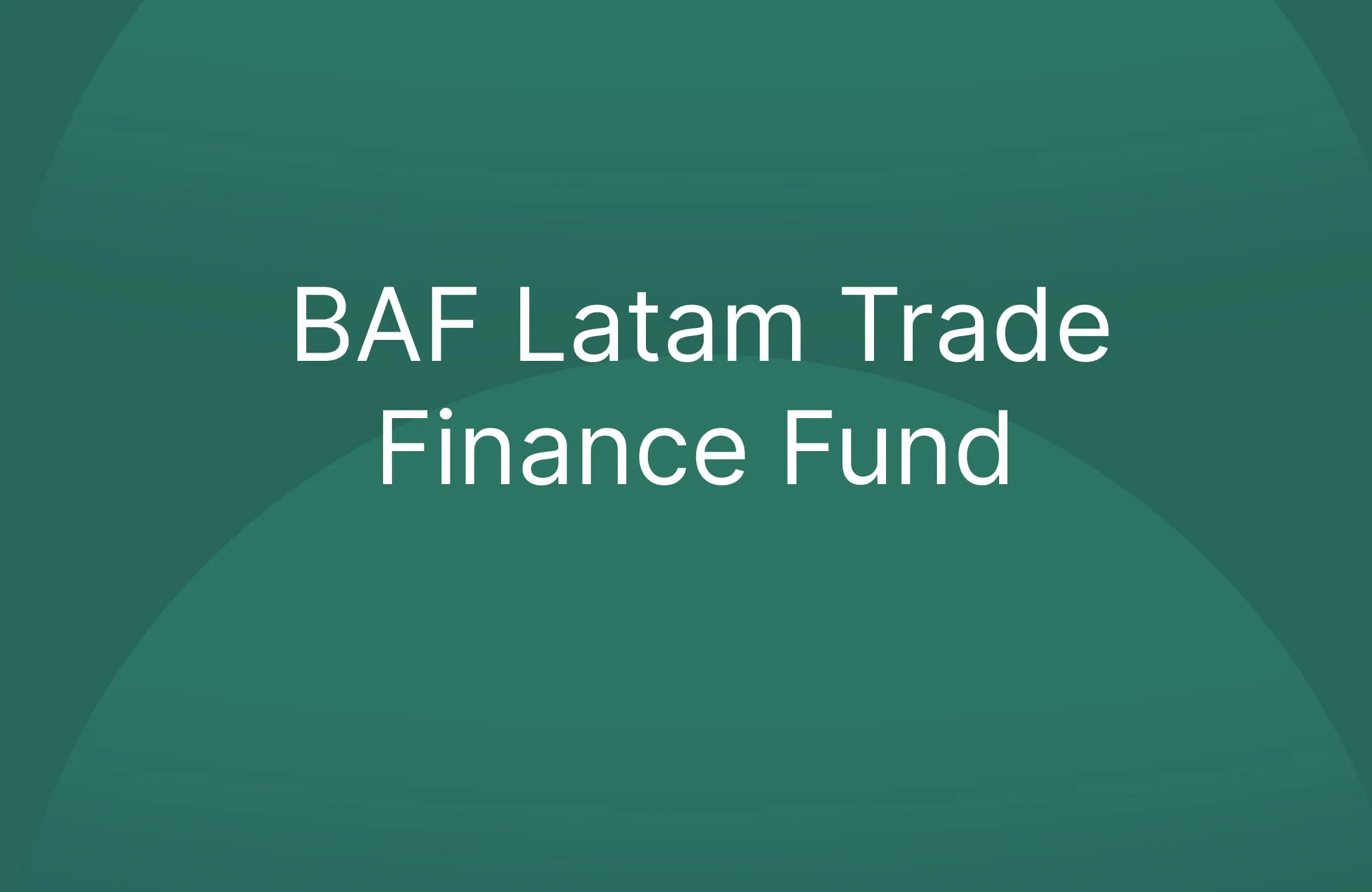 BAF Latam Trade Finance Fund