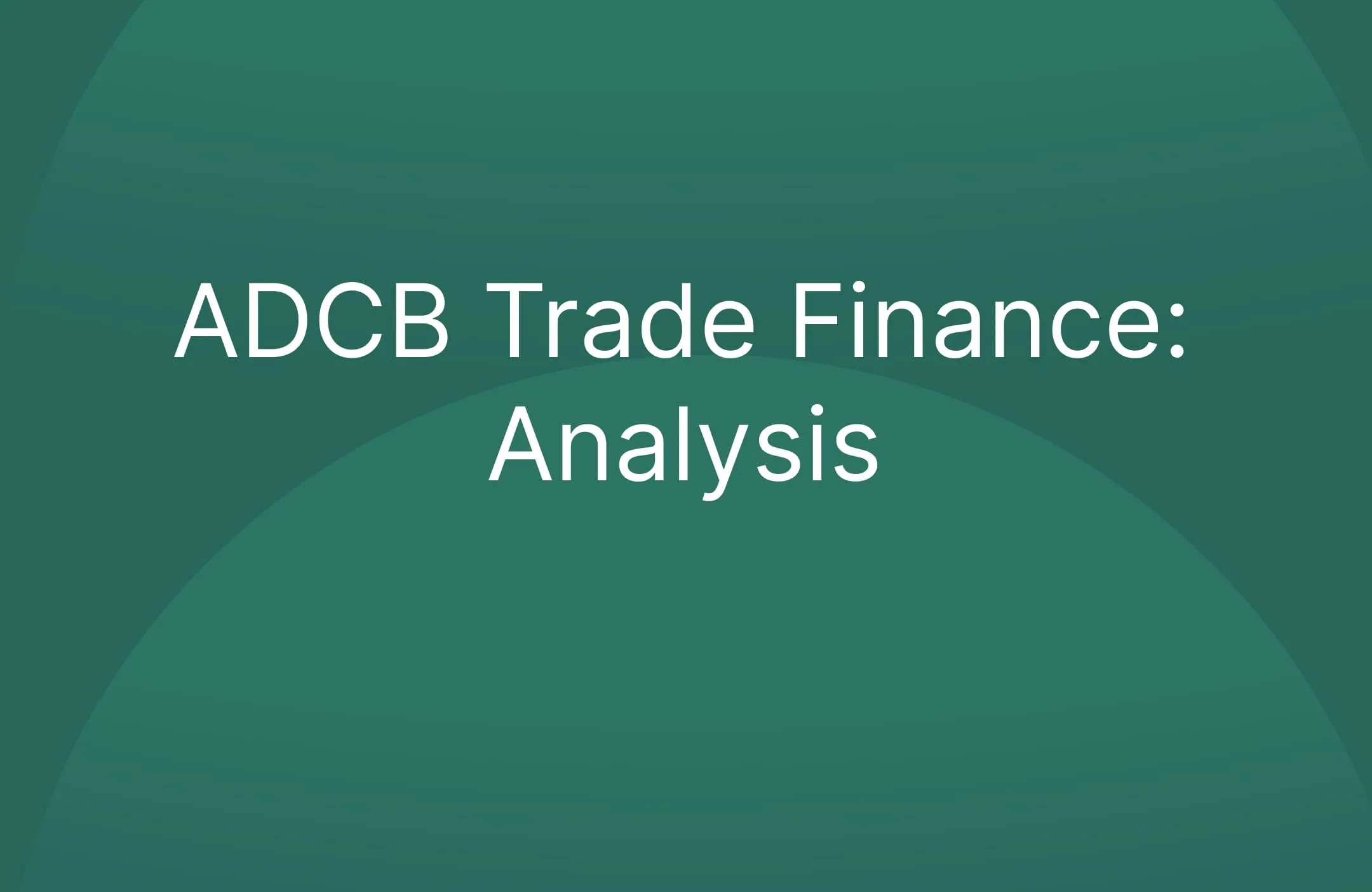 ADCB Trade Finance: Analysis