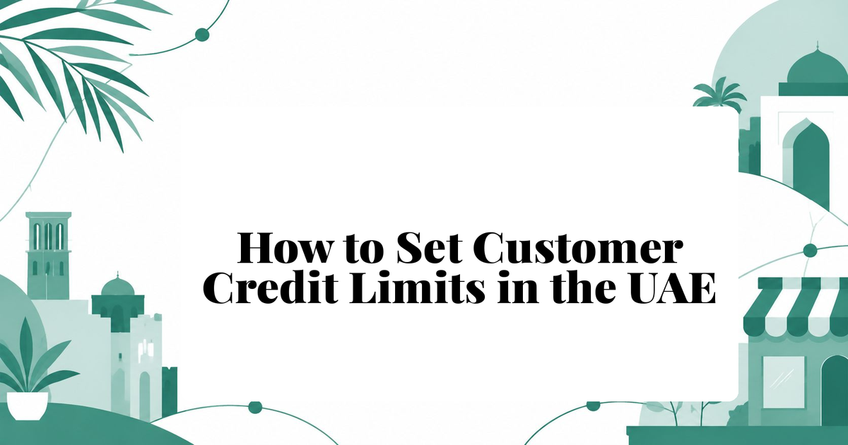 How to Set Customer Credit Limits: A Policy for UAE Suppliers