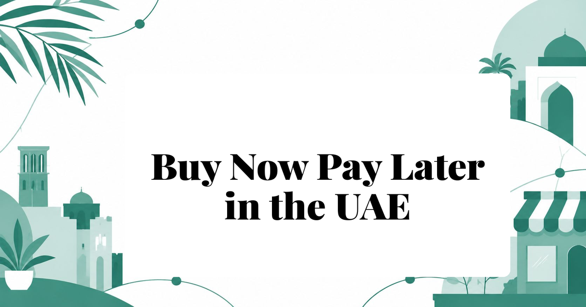 Buy Now Pay Later in the UAE: The Top Providers for 2026