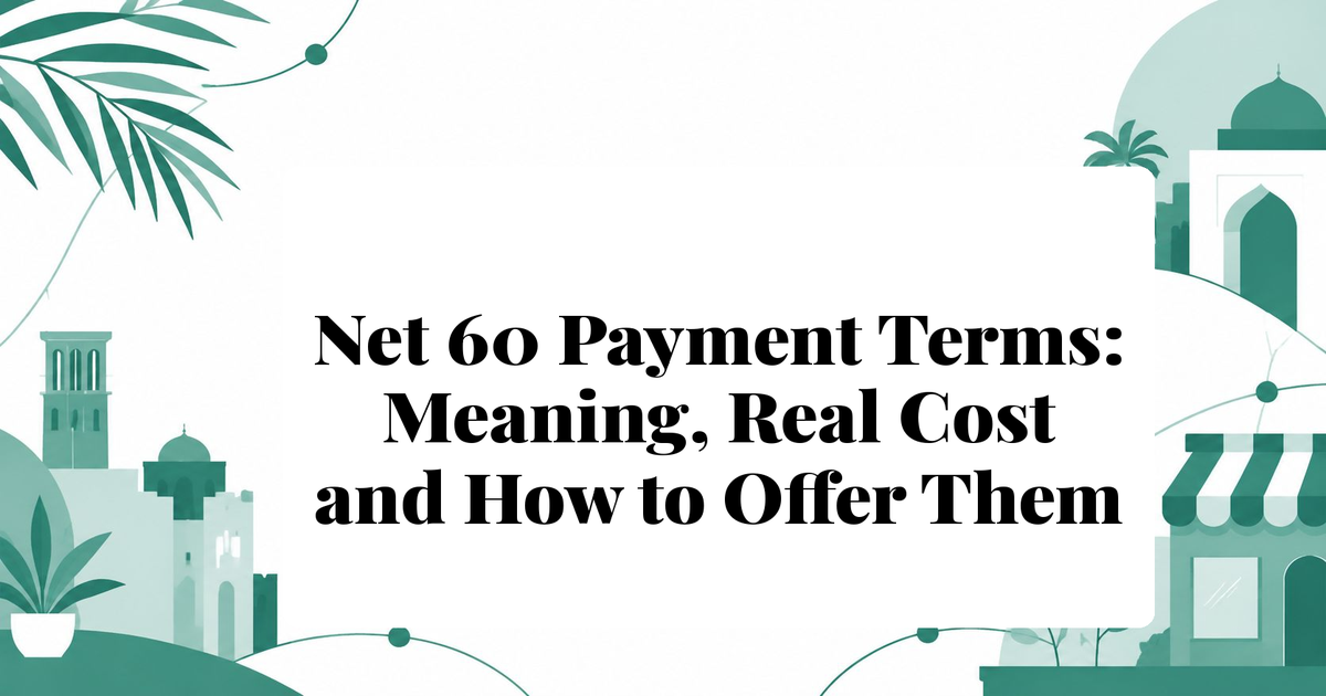 Net 60 Payment Terms: Meaning, Real Cost and How to Offer Them
