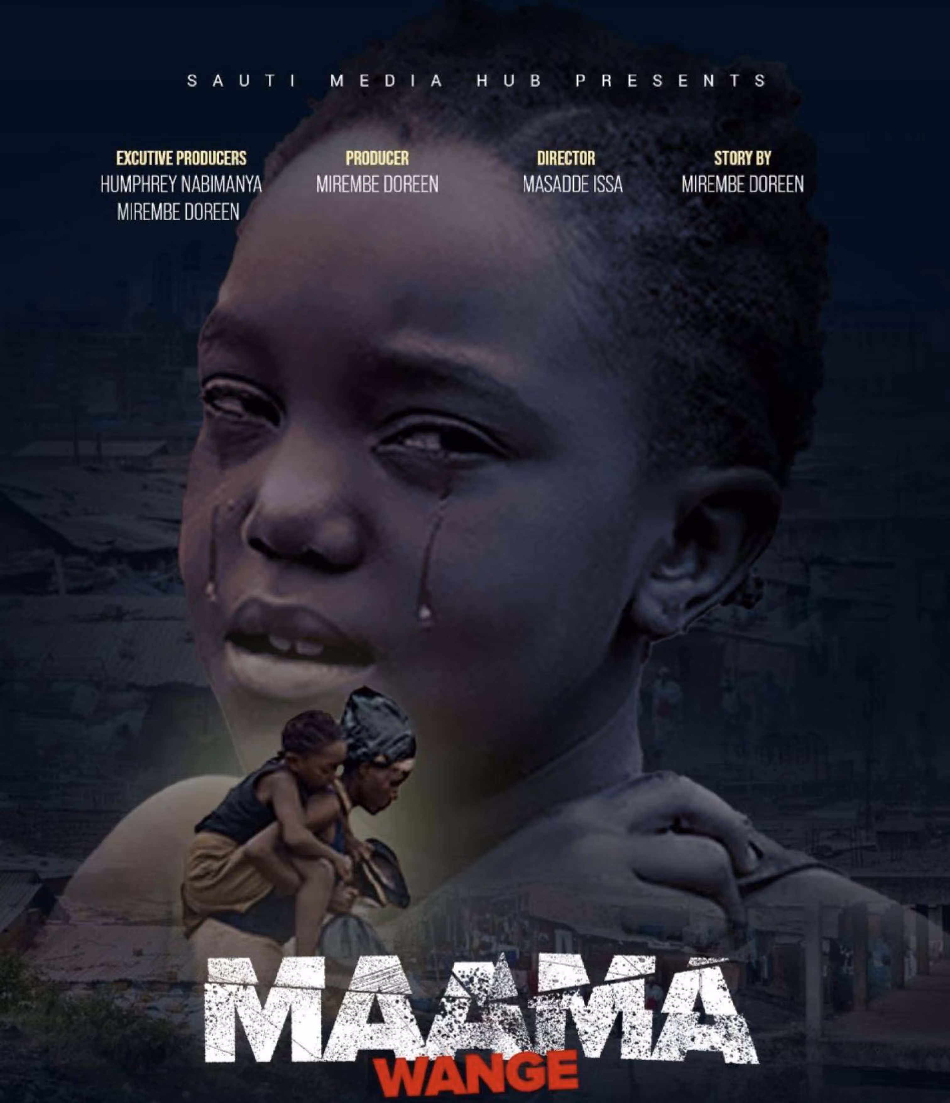 Movie poster with a crying child and a woman carrying a child on her back titled Maama Wange.
