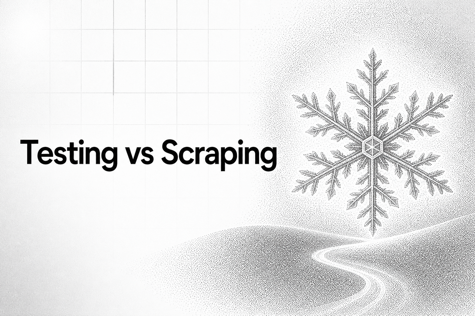 Testing vs Scraping