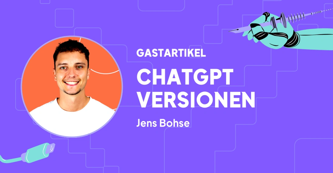 ChatGPT Versionen im Vergleich: Welche Unterschiede gibt es zwischen GPT-3.5, GPT-4 und GPT-5?