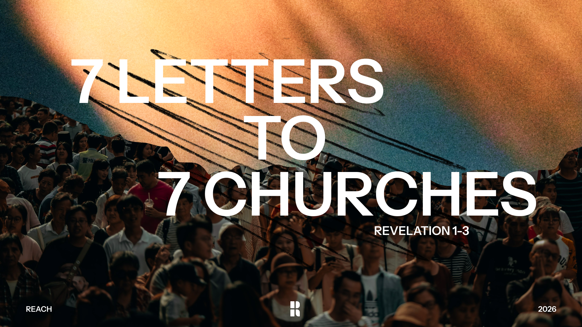 Seven Letters to Seven Churches. Revelation 2–3. Reach Church, 2026.
