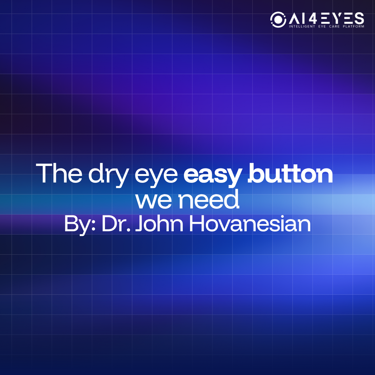 Featured Article: The Dry Eye “Easy Button” We Need